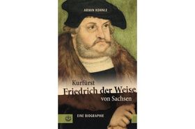 Mehr als der Beschützer Martin Luthers