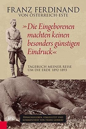 „Die Eingeborenen machten keinen besonders günstigen Eindruck“ – Tagebuch meiner Reise
         um die Erde 1892 –1893