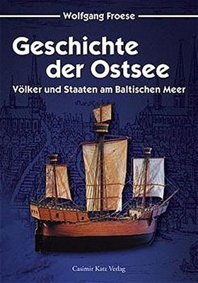 Geschichte der Ostsee – Völker und Staaten am Baltischen Meer