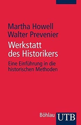 Werkstatt des Historikers – Eine Einführung in die historischen Methoden