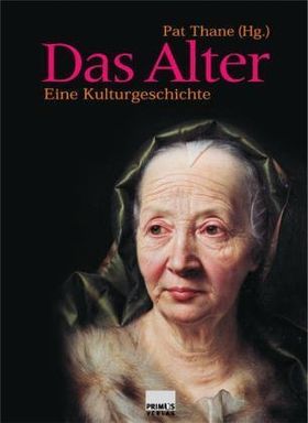 Das Alter – Eine Kulturgeschichte