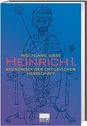 Heinrich I. – Begründer der ottonischen Herrschaft