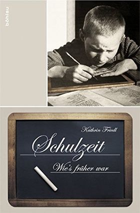 Schulzeit – Wie’s früher war