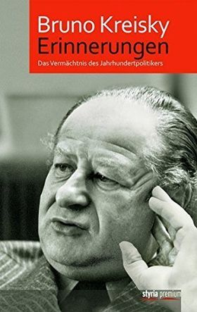 Bruno Kreisky – Erinnerungen. Das Vermächtnis des Jahrhundertpolitikers
