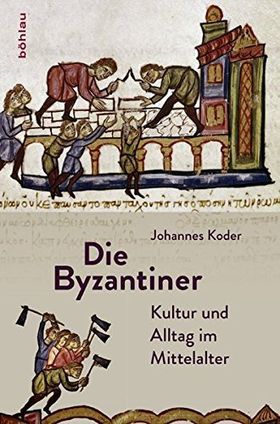Die Byzantiner – Kultur und Alltag im Mittelalter