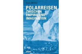 Imaginationsgeschichte der Polarfahrt